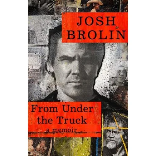 Josh Brolin: From Under the Truck - Bog