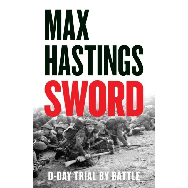 Sword D-Day - Trial By Battle af Max Hastings