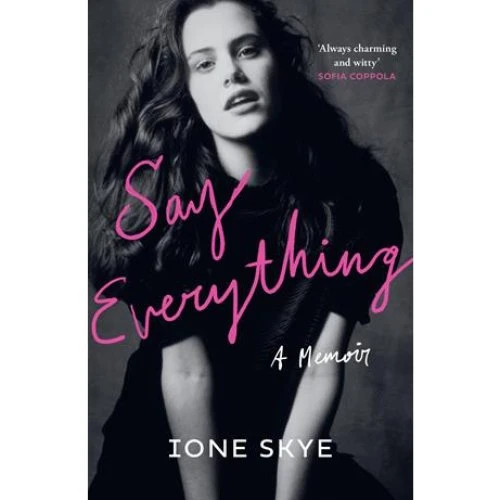 Ione Skye - Say Everything (Memoir)