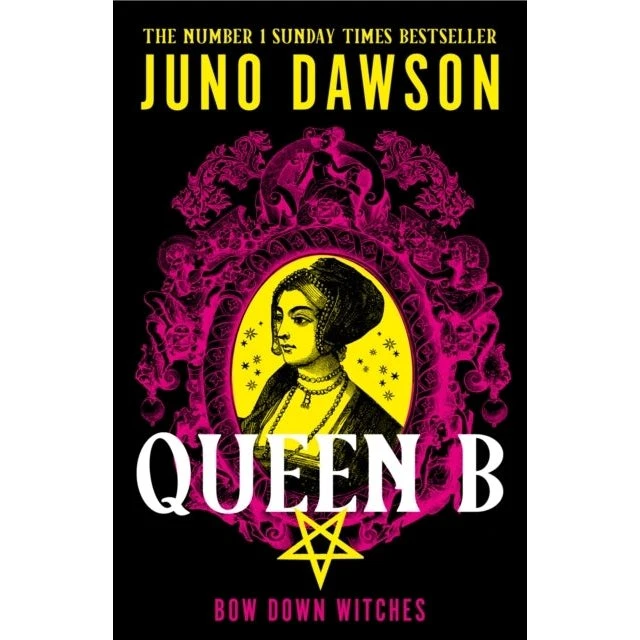 Juno Dawson: Queen B - Her Majesty's Royal Coven