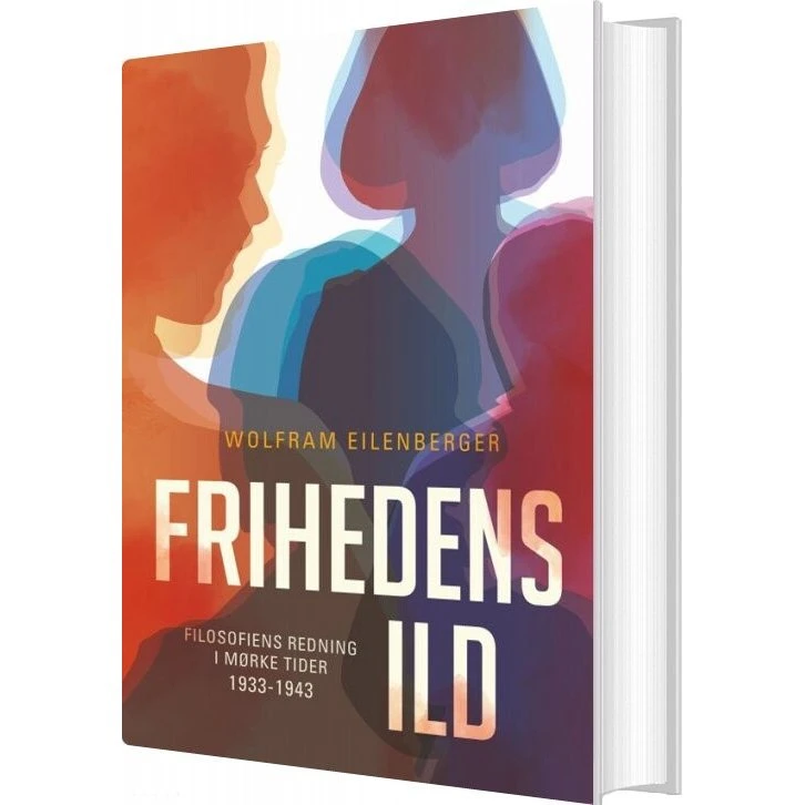 Frihedens ild – Wolfram Eilenberger (hardback)