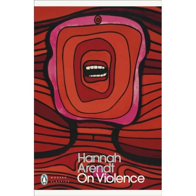 Hannah Arendt: On Violence