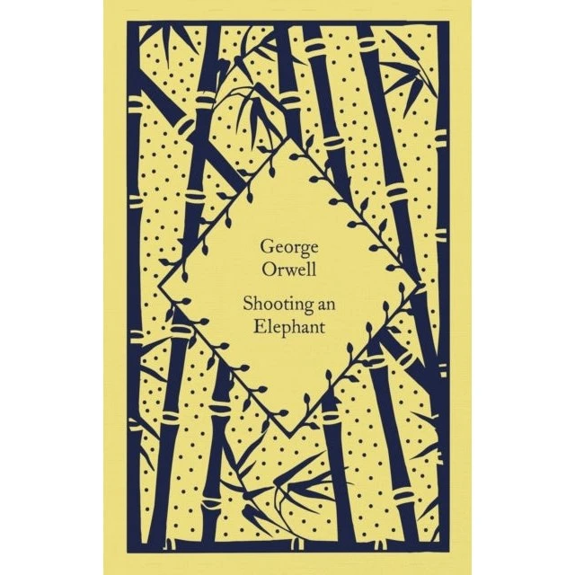 Penguin Classics: Shooting an Elephant - George Orwell