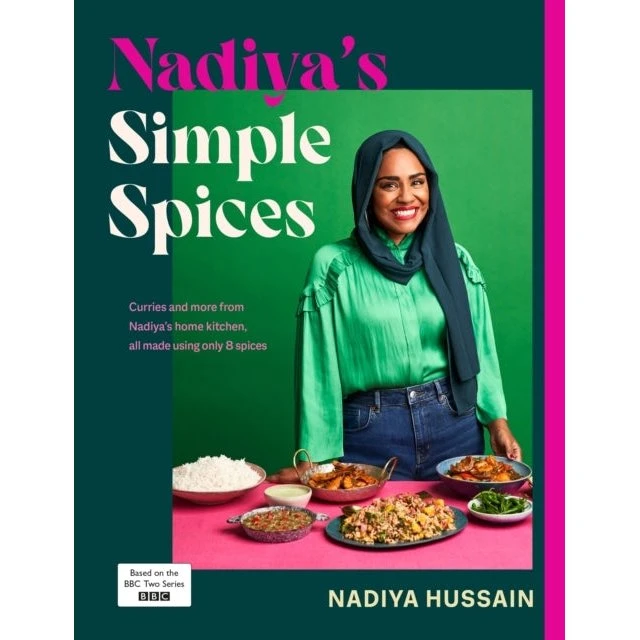 Nadiya Hussain: Nadiyas Simple Spices