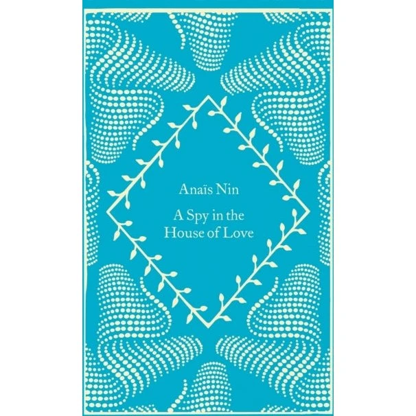 Penguin Classics: A Spy in the House of Love - Anaïs Nin