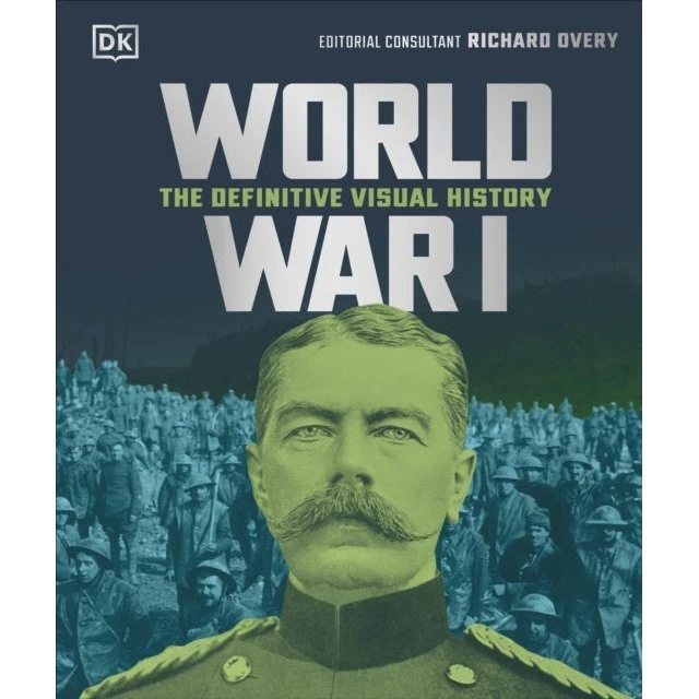 World War I: The Definitive Visual Guide