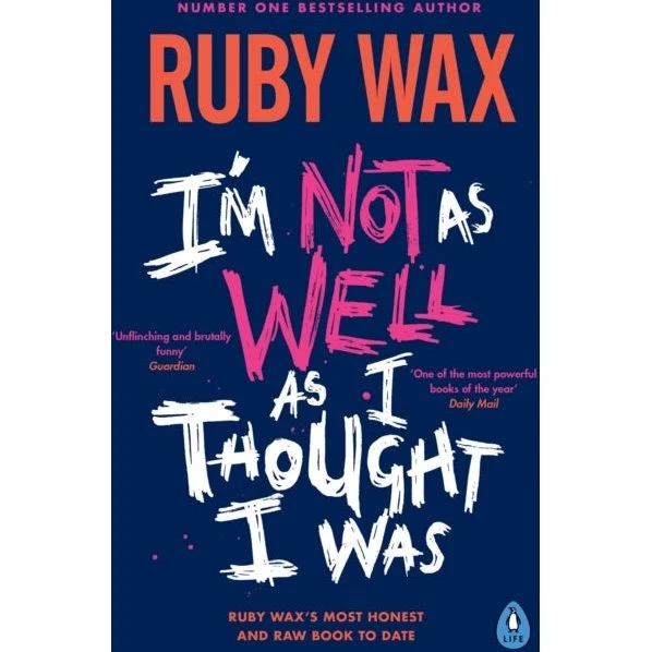 Ruby Wax: I'm Not as Well as I Thought I Was