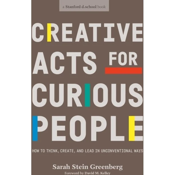 Creative Acts for Curious People - Sarah Stein Greenberg