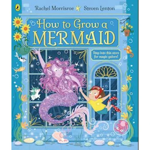 Rachel Morrisroe: How to Grow a Mermaid - Børnebog