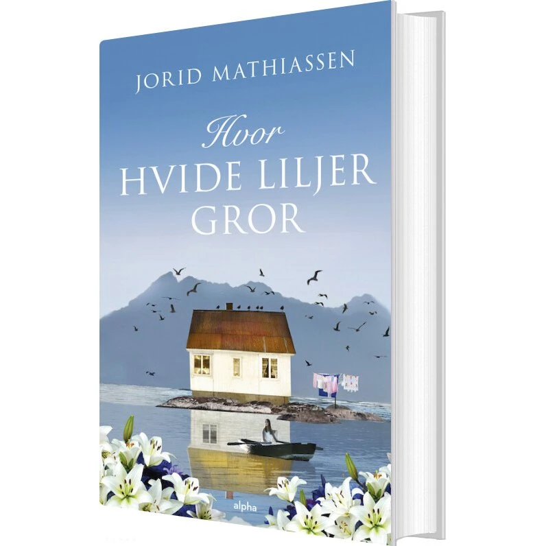 Hvor hvide liljer gror – Jorid Mathiassen (hardcover)