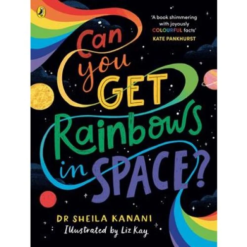 Can You Get Rainbows in Space? - Sheila Kanani & Dr. Sheila Kanani