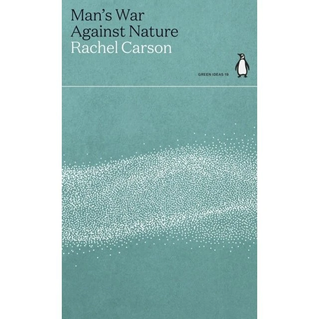 Rachel Carson: Man's War Against Nature