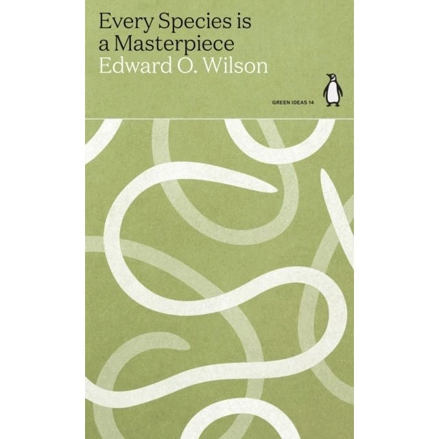 Edward O. Wilson: Every Species Is a Masterpiece