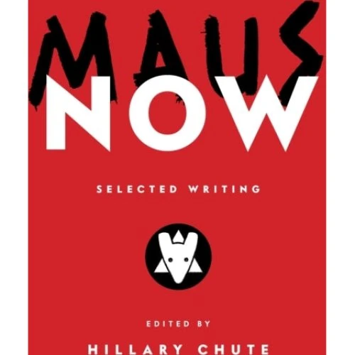 Maus Now - Art Spiegelman & Hillary Chute