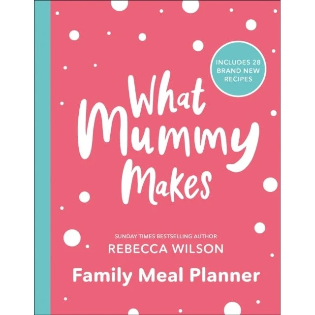 What Mummy Makes Family Meal Planner - Rebecca Wilson
