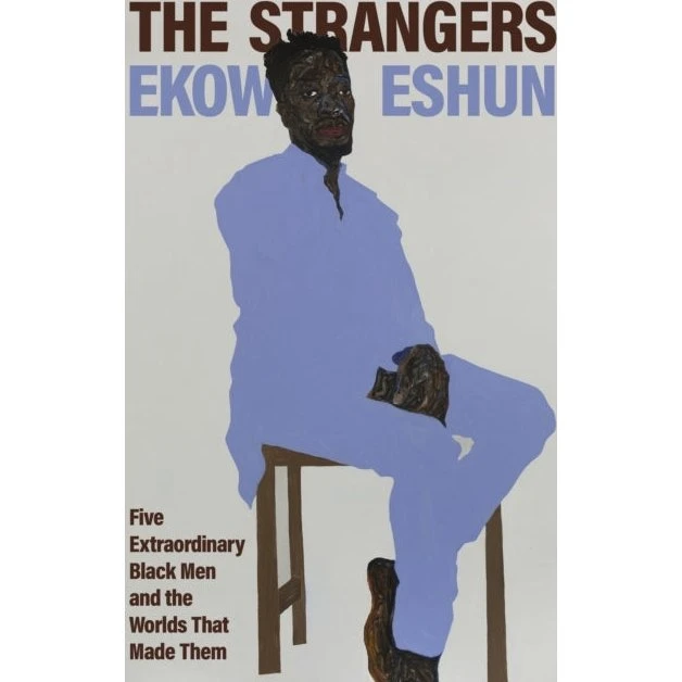 The Strangers: Five Extraordinary Black Men