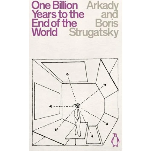 One Billion Years to the End of the World - Arkady & Boris Strugatsky