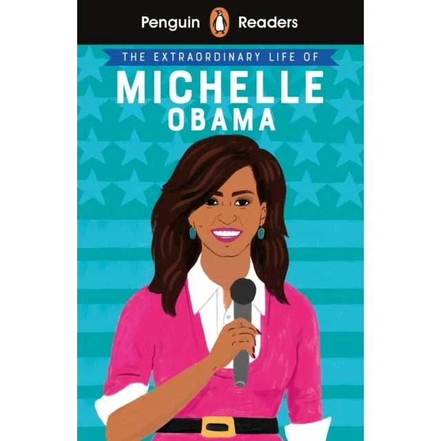 Penguin Readers Level 3: The Extraordinary Life of Michelle Obama