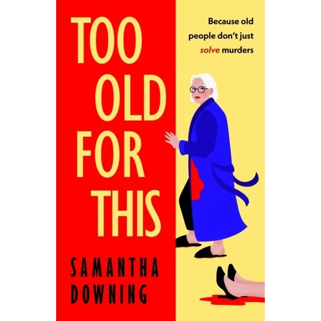 Samantha Downing: Too Old for This (Bog)