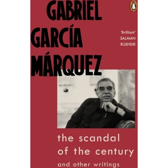 Gabriel García Márquez: The Scandal of the Century
