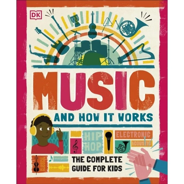 Music And How It Works: Den komplette guide for børn