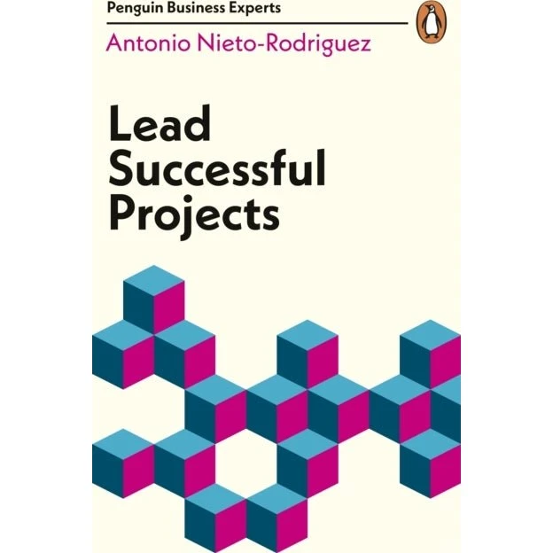 Lead Successful Projects - Antonio Nieto-Rodriguez (Bog)