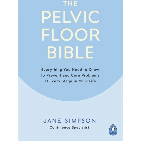 The Pelvic Floor Bible - Jane Simpson