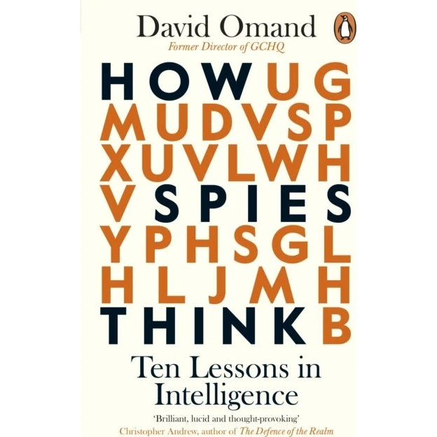 David Omand: How Spies Think