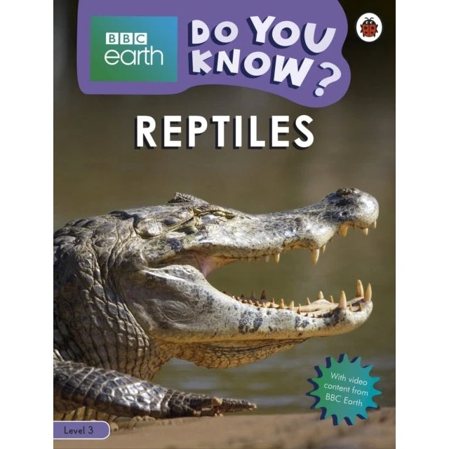 Ladybird BBC Earth Do You Know? Level 3 - Reptiles