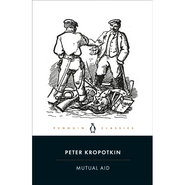 Mutual Aid - Peter Kropotkin