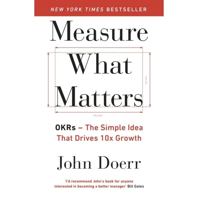 Measure What Matters - John Doerr