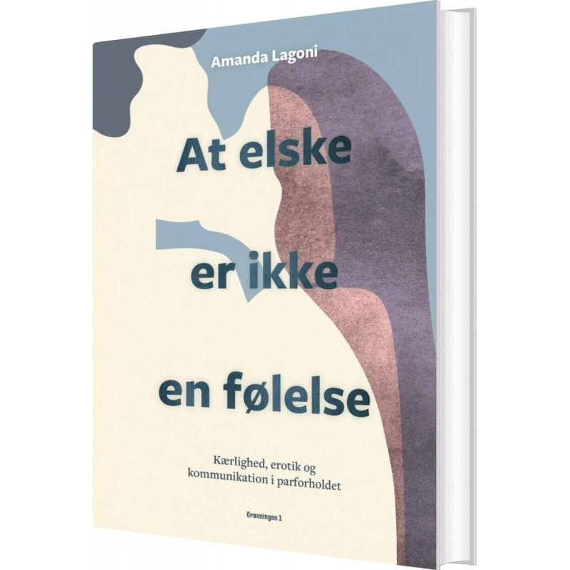 At elske er ikke en følelse – Håndbog af Amanda Lagoni
