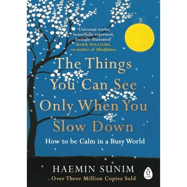 Haemin Sunim - The Things You Can See Only When You Slow Down