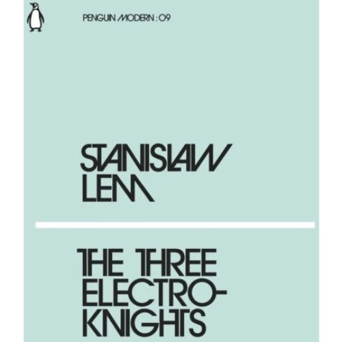 The Three Electroknights - Stanislaw Lem