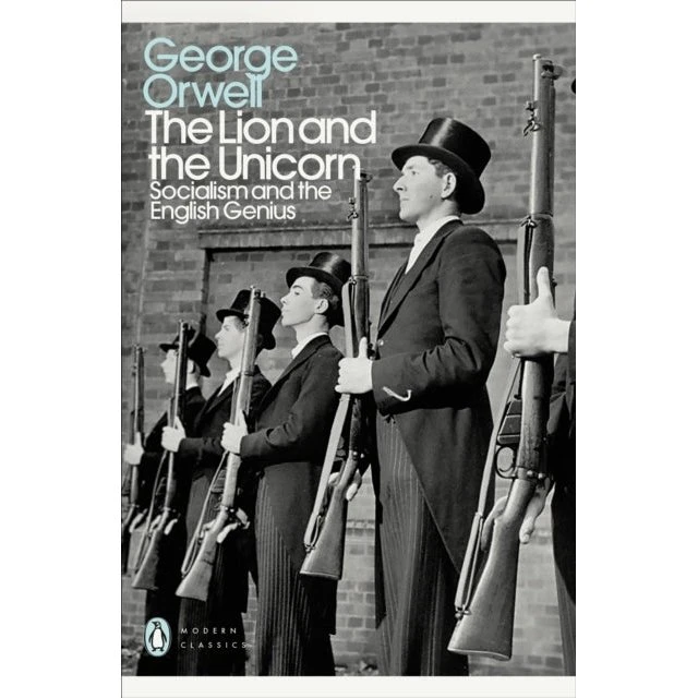 George Orwell: The Lion and the Unicorn