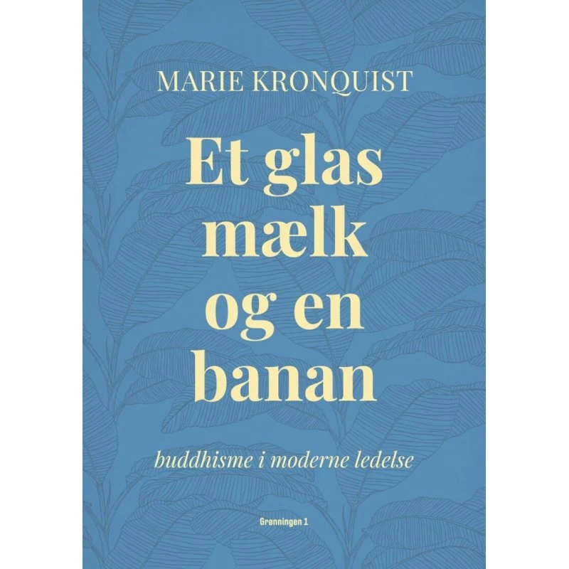 Et glas mælk og en banan – Buddhisme i moderne ledelse
