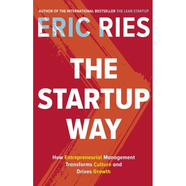 Eric Ries: The Startup Way
