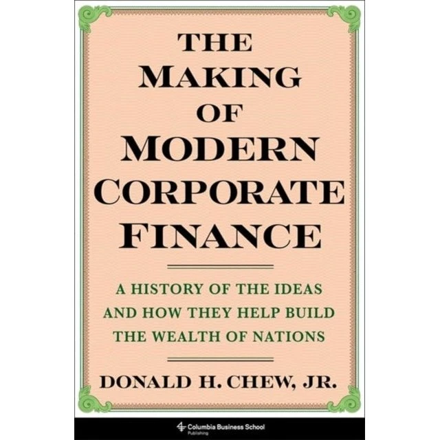 Donald H. Chew, Jr.: The Making of Modern Corporate Finance
