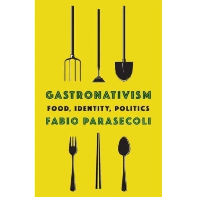 Gastronativism af Fabio Parasecoli