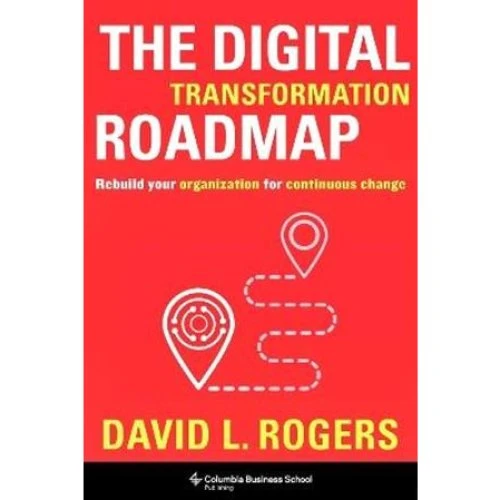 David Rogers: The Digital Transformation Roadmap (Bog)