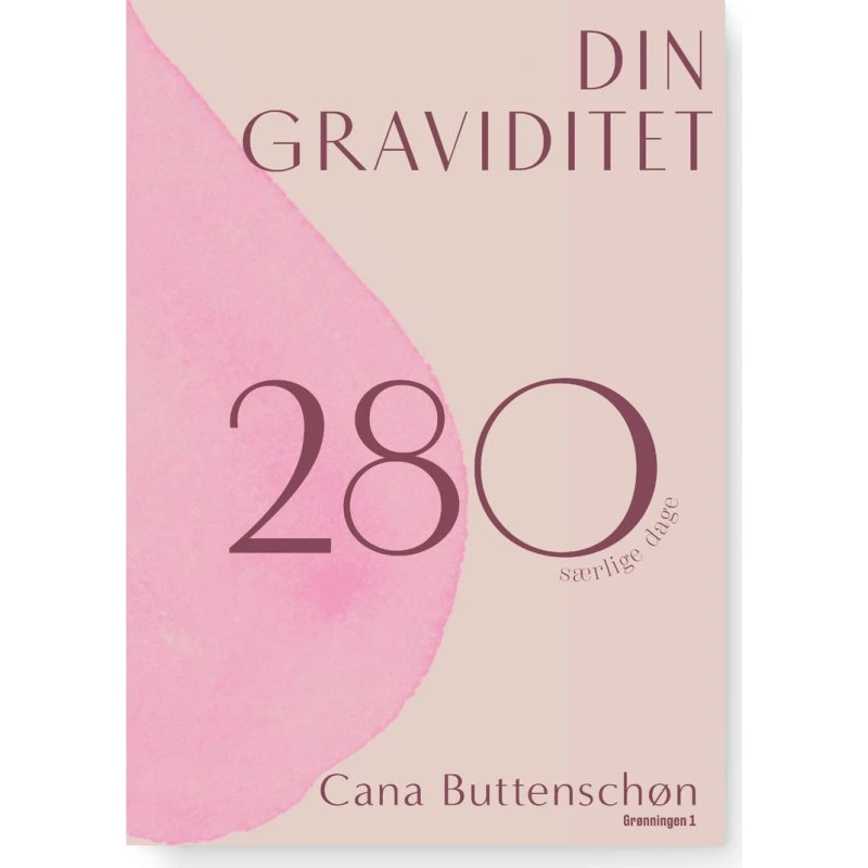 Din graviditet – 280 særlige dage (Cana Buttenschøn)