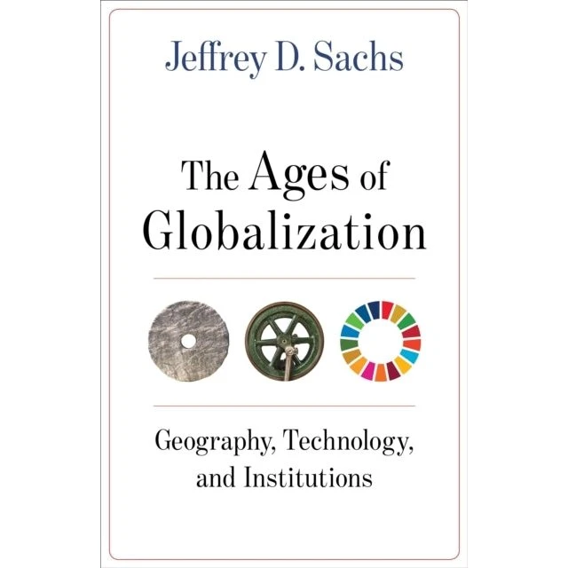 Jeffrey D. Sachs: The Ages of Globalization