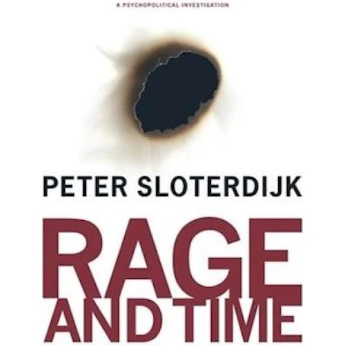 Peter Sloterdijk: Rage and Time - Bog
