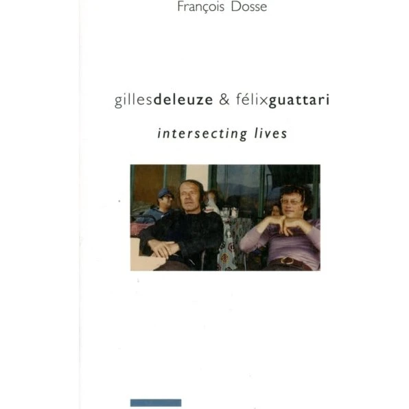 Gilles Deleuze and Felix Guattari af François Dosse