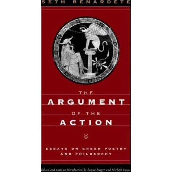 Seth Benardete: The Argument of the Action