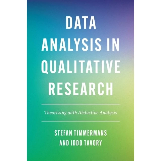 Data Analysis in Qualitative Research - Iddo Tavory & Stefan Timmermans
