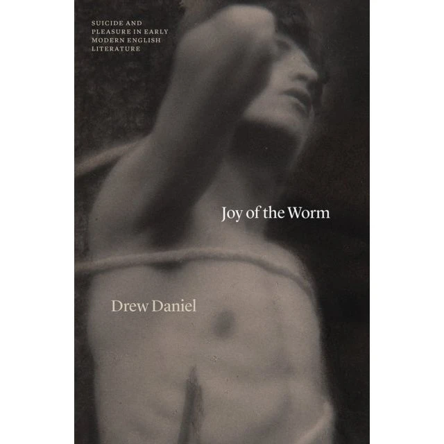Drew Daniel: Joy of the Worm