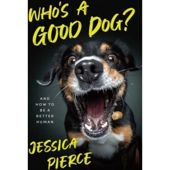 Who's a Good Dog? - Jessica Pierce