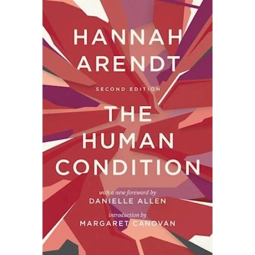 Hannah Arendt: The Human Condition - Bog