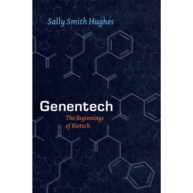 Genentech - The Beginnings of Biotech af Sally Smith Hughes